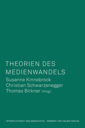 Kinnebrock / Schwarzenegger / Birkner | Theorien des Medienwandels | Buch | sack.de