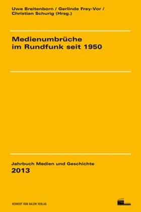 Breitenborn / Frey-Vor / Schurig | Medienumbrüche im Rundfunk seit 1950 | Buch | 978-3-86962-092-3 | www.sack.de