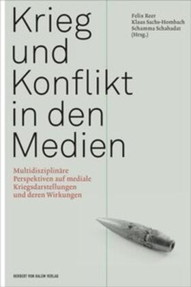 Reer / Sachs-Hombach / Schahadat | Krieg und Konflikt in den Medien | Buch | 978-3-86962-101-2 | sack.de