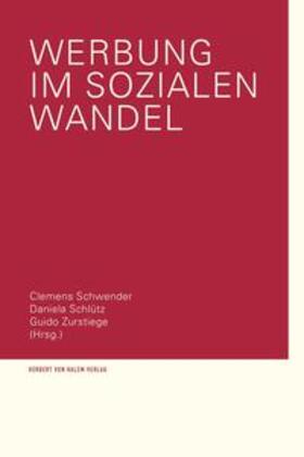 Schwender / Schlütz / Zurstiege | Werbung im sozialen Wandel | Buch | 978-3-86962-102-9 | sack.de