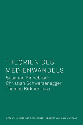 Kinnebrock / Schwarzenegger / Birkner | Theorien des Medienwandels | E-Book | sack.de
