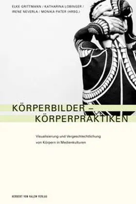Grittmann / Lobinger / Neverla |  Körperbilder – Körperpraktiken | Buch |  Sack Fachmedien