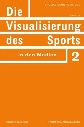 Schierl |  Die Visualisierung des Sports in den Medien | eBook | Sack Fachmedien