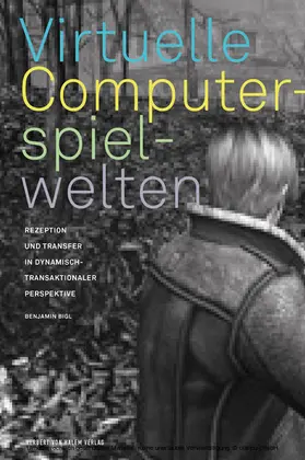 Bigl | Virtuelle Computerspielwelten | E-Book | sack.de