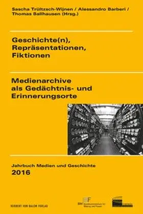 Trültzsch-Wijnen / Ballhausen / Barberi |  Geschichte(n), Repräsentationen, Fiktionen | Buch |  Sack Fachmedien