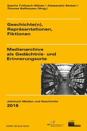 Trültzsch-Wijnen / Barberi / Ballhausen |  Geschichte(n), Repräsentationen, Fiktionen | eBook | Sack Fachmedien