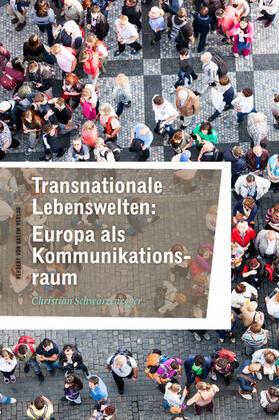 Schwarzenegger |  Transnationale Lebenswelten: Europa als Kommunikationsraum | eBook | Sack Fachmedien
