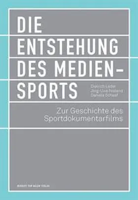 Leder / Nieland / Schaaf |  Die Entstehung des Mediensports | Buch |  Sack Fachmedien