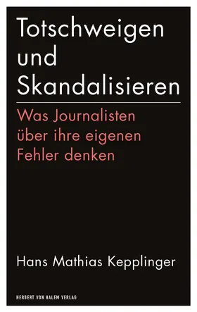 Kepplinger |  Totschweigen und Skandalisieren | eBook | Sack Fachmedien