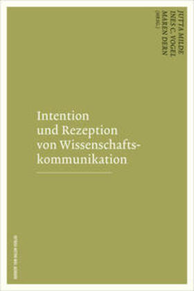 Milde / Welzenbach-Vogel / Dern | Intention und Rezeption von Wissenschaftskommunikation | Buch | 978-3-86962-314-6 | sack.de