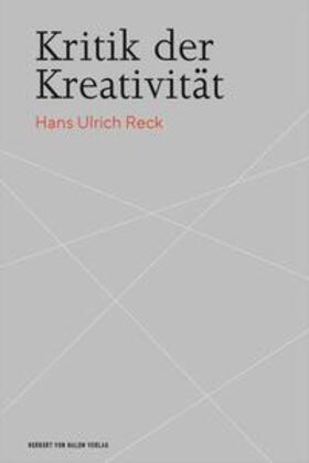 Reck |  Kritik der Kreativität | Buch |  Sack Fachmedien