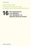 Kohler |  Die Aggregation und Analyse von Zeitdaten im Agenda-Setting-Ansatz | eBook | Sack Fachmedien