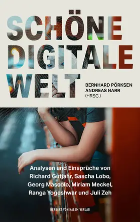 Pörksen / Narr |  Schöne digitale Welt | eBook | Sack Fachmedien
