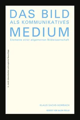 Sachs-Hombach |  Das Bild als kommunikatives Medium | eBook | Sack Fachmedien