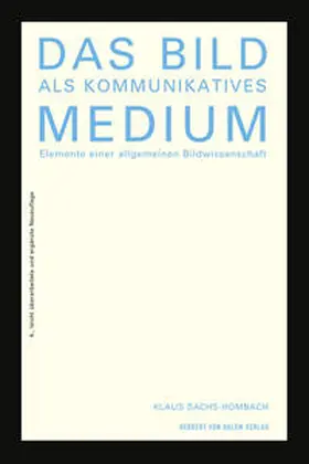 Sachs-Hombach | Das Bild als kommunikatives Medium | Buch | 978-3-86962-584-3 | sack.de