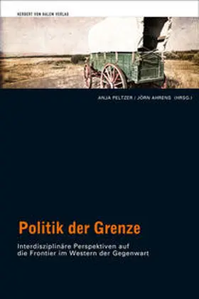 Peltzer / Ahrens | Politik der Grenze | Buch | 978-3-86962-585-0 | sack.de