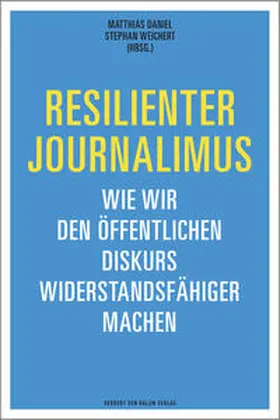 Weichert / Daniel |  Resilienter Journalismus | Buch |  Sack Fachmedien