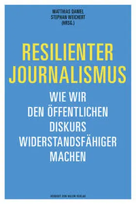 Daniel / Weichert |  Resilienter Journalismus | eBook | Sack Fachmedien