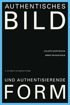 Wortmann |  Authentisches Bild und authentisierende Form | Buch |  Sack Fachmedien