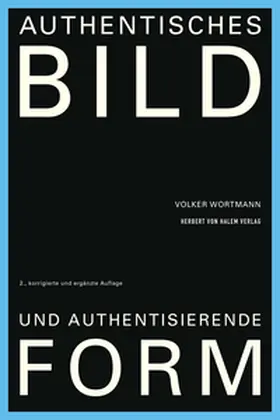Wortmann |  Authentisches Bild und authentisierende Form | eBook | Sack Fachmedien