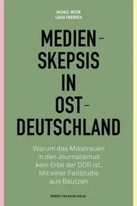 Meyen / Friedrich |  Medienskepsis in Ostdeutschland | eBook | Sack Fachmedien