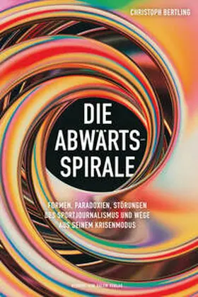 Bertling |  Die Abwärtsspirale | eBook | Sack Fachmedien