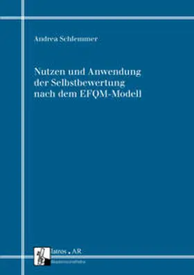Schlemmer |  Nutzen und Anwendung der Selbstbewertung nach dem EFQM-Modell | Buch |  Sack Fachmedien