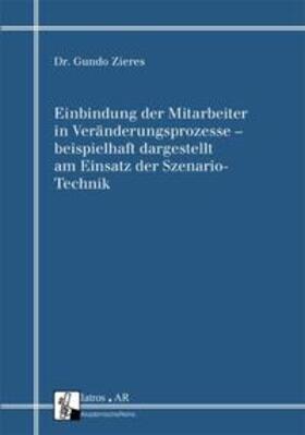 Zieres | Einbindung der Mitarbeiter in Veränderungsprozesse | Buch | 978-3-86963-285-8 | sack.de