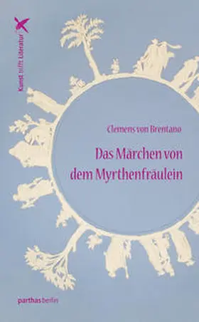 von Brentano |  Das Märchen von dem Myrthenfräulein | Buch |  Sack Fachmedien