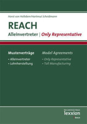 Holleben / Scheidmann | REACH-Musterverträge - Alleinvertreter / REACH Model Agreements - Only Representative | Buch | 978-3-86965-000-5 | sack.de