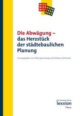 Spannowsky / Hofmeister | Die Abwägung - Das Herzstück der städtebaulichen Planung | E-Book | sack.de