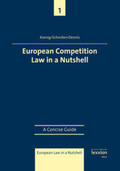 Koenig / Schreiber / Dennis |  European Competition Law in a Nutshell: A Concise Guide | eBook | Sack Fachmedien