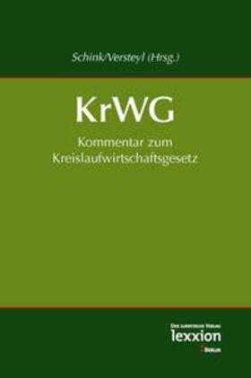 Schink / Versteyl | Kommentar zum Kreislaufwirtschaftsgesetz: KrWG | Buch | 978-3-86965-188-0 | sack.de