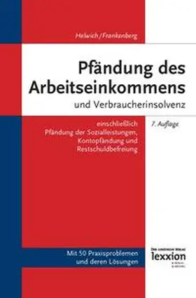Helwich / Frankenberg |  Pfändung des Arbeitseinkommens und Verbraucherinsolvenz | Buch |  Sack Fachmedien
