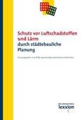 Spannowsky / Hofmeister |  Schutz vor Luftschadstoffen und Lärm durch städtebauliche Planung | Buch |  Sack Fachmedien