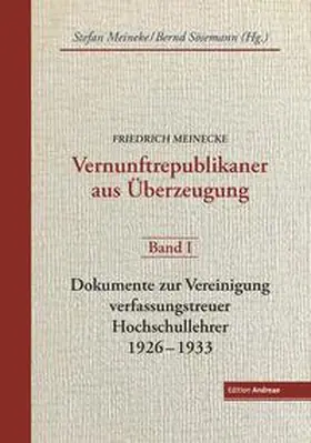 Meineke / Sösemann |  Friedrich Meinecke. Vernunftrepublikaner aus Überzeugung | Buch |  Sack Fachmedien