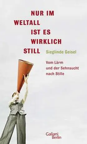 Geisel |  Nur im Weltall ist es wirklich still | Buch |  Sack Fachmedien