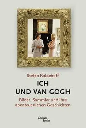 Koldehoff |  Ich und Van Gogh | Buch |  Sack Fachmedien