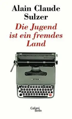 Sulzer |  Die Jugend ist ein fremdes Land | Buch |  Sack Fachmedien