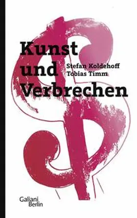Koldehoff / Timm |  Kunst und Verbrechen | Buch |  Sack Fachmedien