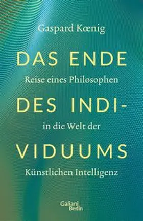 Koenig |  Das Ende des Individuums | Buch |  Sack Fachmedien