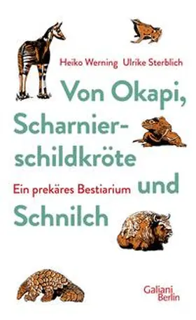 Werning / Sterblich |  Von Okapi, Scharnierschildkröte und Schnilch | Buch |  Sack Fachmedien
