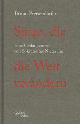 Preisendörfer | Sätze, die die Welt verändern | Buch | 978-3-86971-256-7 | www.sack.de