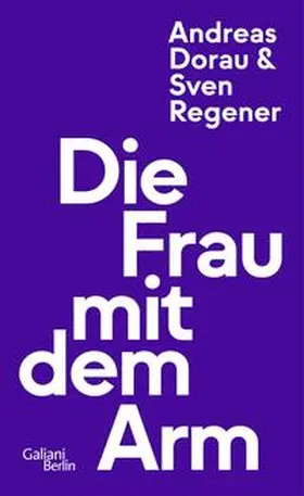 Regener / Dorau |  Die Frau mit dem Arm | Buch |  Sack Fachmedien