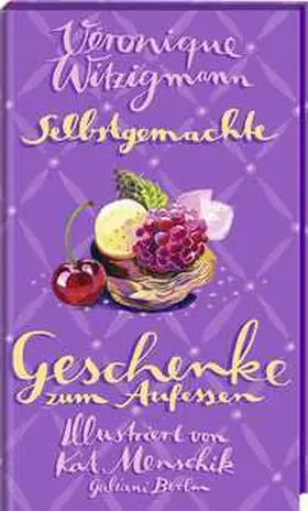 Menschik / Witzigmann |  Selbstgemachte Geschenke zum Aufessen | Buch |  Sack Fachmedien