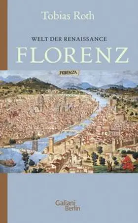 Roth |  Welt der Renaissance: Florenz | Buch |  Sack Fachmedien