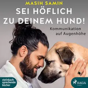 Samin |  Sei höflich zu deinem Hund! | Sonstiges |  Sack Fachmedien