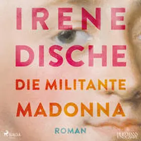 Dische |  Die militante Madonna | Sonstiges |  Sack Fachmedien
