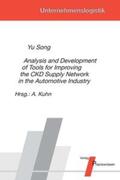 Song / Kuhn |  Analysis and Development of Tools for Improving the CKD Supply Network in the Automotive Industry | Buch |  Sack Fachmedien