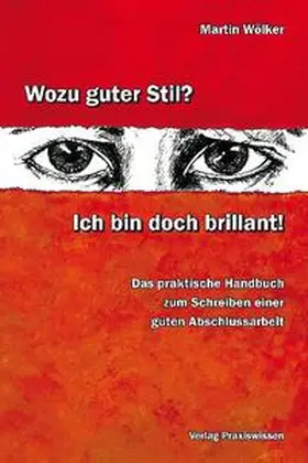 Wölker |  Wozu guter Stil? Ich bin doch brillant! | Buch |  Sack Fachmedien